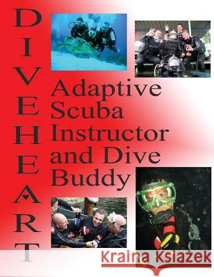 Diveheart Adaptive Scuba Instructor and Dive Buddy Jim Elliott Michael Kaufman Eric Douglas 9780988505827 Diveheart - książka