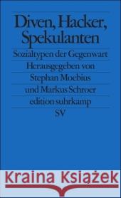 Diven, Hacker, Spekulanten : Sozialtypen der Gegenwart Moebius, Stefan Schroer, Markus  9783518125731 Suhrkamp - książka