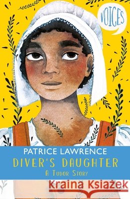 Diver's Daughter: A Tudor Story (Voices #2) Patrice Lawrence 9781407191409 Scholastic - książka