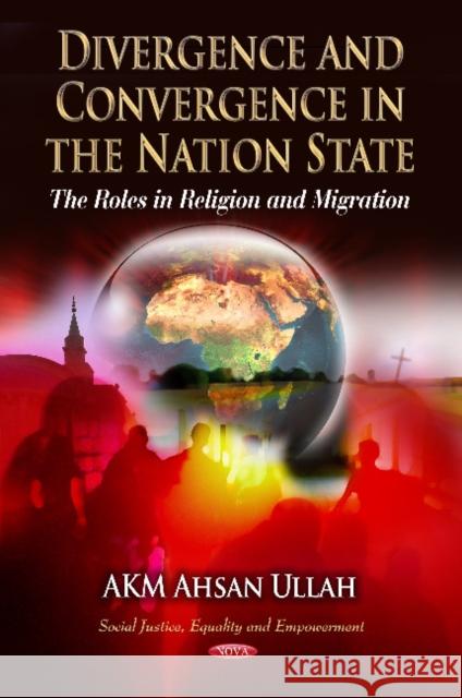 Divergence & Convergence in the Nation State: The Roles in Religion & Migration Akm Ullah 9781613244647 Nova Science Publishers Inc - książka