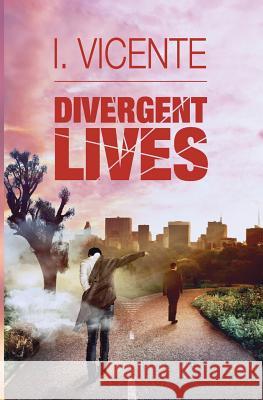 Divergent Lives I. Vicente 9780991655236 I. Vicente - książka