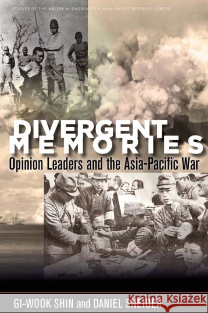 Divergent Memories: Opinion Leaders and the Asia-Pacific War Shin, Gi-Wook 9780804799706 Stanford University Press - książka