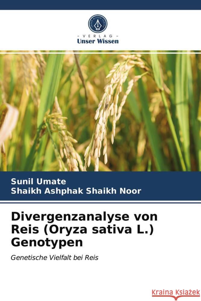 Divergenzanalyse von Reis (Oryza sativa L.) Genotypen Umate, Sunil, Shaikh Noor, Shaikh Ashphak 9786204001197 Verlag Unser Wissen - książka