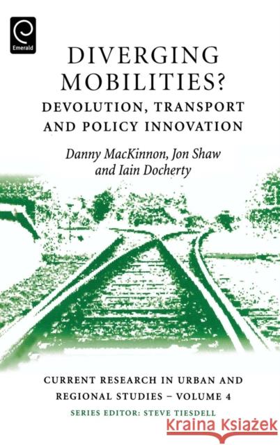 Diverging Mobilities?: Devolution, Transport and Policy Innovation MacKinnon, Danny 9780080453545  - książka