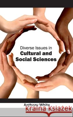 Diverse Issues in Cultural and Social Sciences Anthony White 9781632401526 Clanrye International - książka