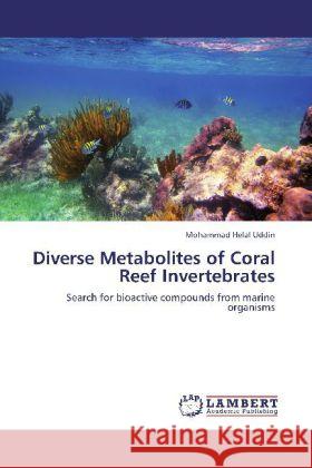 Diverse Metabolites of Coral Reef Invertebrates Mohammad Helal Uddin 9783847373728 LAP Lambert Academic Publishing - książka