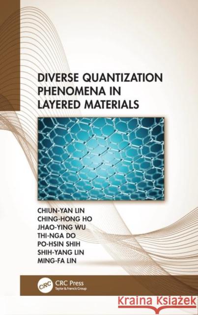 Diverse Quantization Phenomena in Layered Materials Chiun-Yan Lin Ching-Hong Ho Jhao-Ying Wu 9780367420284 CRC Press - książka