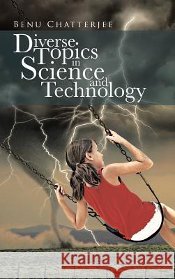 Diverse Topics in Science and Technology Benu Chatterjee 9781491876152 Authorhouse - książka