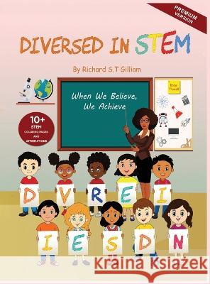 Diversed In Stem: When We Believe, We Achieve Richard S T Gilliam   9781956193435 Global Books Publishing - książka