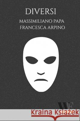 Diversi Francesca Arpino Massimiliano Papa 9788831962933 Gruppo Editoriale Writerseditor - książka