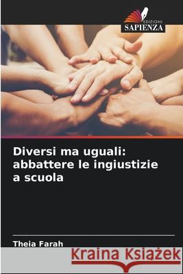 Diversi ma uguali: abbattere le ingiustizie a scuola Theia Farah 9783838150970 Edizioni Sapienza - książka