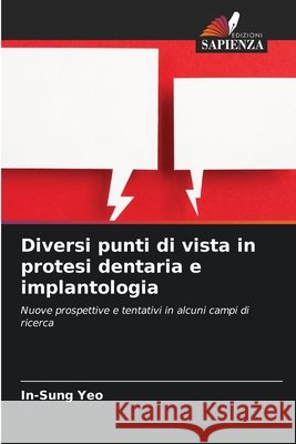 Diversi punti di vista in protesi dentaria e implantologia Yeo, In-Sung 9786630444384 Edizioni Sapienza - książka