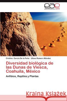 Diversidad Biologica de Las Dunas de Viesca, Coahuila, Mexico Cristina Gar Ulises Romer 9783659030741 Editorial Acad Mica Espa Ola - książka