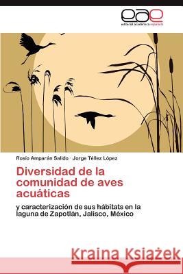 Diversidad de la comunidad de aves acuáticas Amparán Salido Rosío 9783846575512 Editorial Acad Mica Espa Ola - książka
