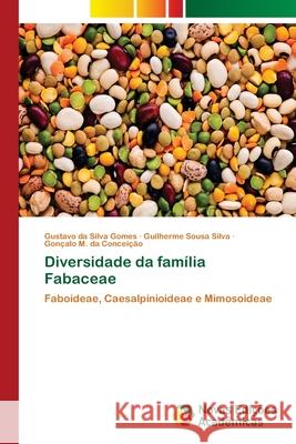 Diversidade da família Fabaceae Da Silva Gomes, Gustavo 9786202042475 Novas Edicioes Academicas - książka