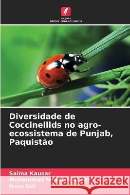Diversidade de Coccinellids no agro-ecossistema de Punjab, Paquistao Saima Kausar Muhammad Nadeem Abbas Isma Gul 9786206266259 Edicoes Nosso Conhecimento - książka