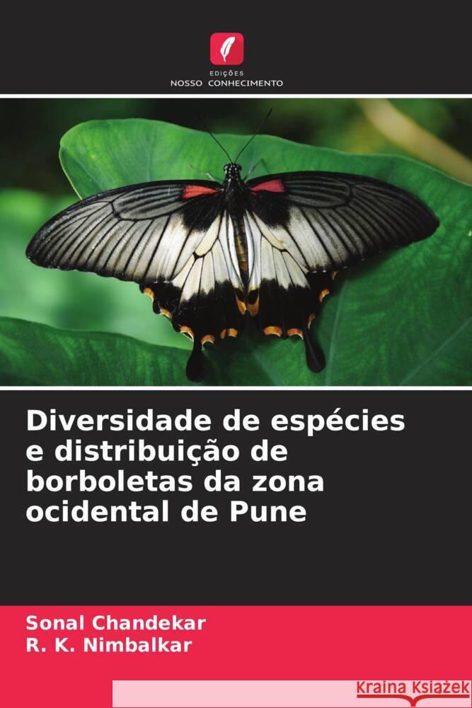 Diversidade de especies e distribuicao de borboletas da zona ocidental de Pune Sonal Chandekar R K Nimbalkar  9786206079804 Edicoes Nosso Conhecimento - książka