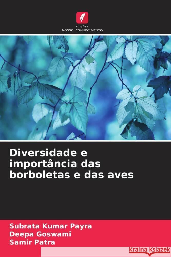 Diversidade e import?ncia das borboletas e das aves Subrata Kumar Payra Deepa Goswami Samir Patra 9786206592433 Edicoes Nosso Conhecimento - książka
