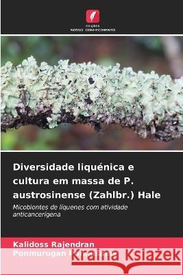 Diversidade liquenica e cultura em massa de P. austrosinense (Zahlbr.) Hale Kalidoss Rajendran Ponmurugan Ponnusamy  9786206257509 Edicoes Nosso Conhecimento - książka