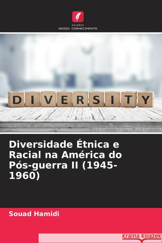 Diversidade Étnica e Racial na América do Pós-guerra II (1945-1960) Hamidi, Souad 9786205216347 Edições Nosso Conhecimento - książka