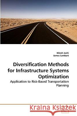 Diversification Methods for Infrastructure Systems Optimization Nilesh Joshi 9783639214512 VDM Verlag - książka