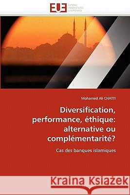 Diversification, performance, éthique: alternative ou complémentarité? Chatti-M 9786131577062 Editions Universitaires Europeennes - książka
