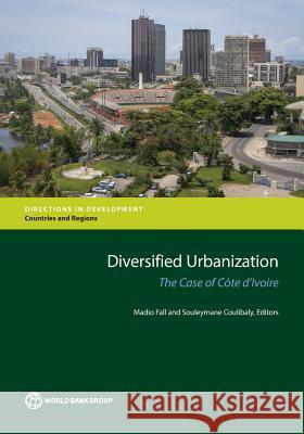 Diversified Urbanization: The Case of Côte d'Ivoire Fall, Madio 9781464808081 World Bank Publications - książka