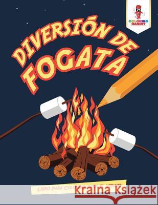Diversión De Fogata: Libro Para Colorear Para El Verano Coloring Bandit 9780228212218 Not Avail - książka