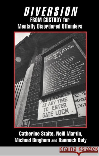 Diversion from Custody for Mentally Disordered Offenders: A Practical Guide Staite, Catherine 9781138415577 Routledge - książka
