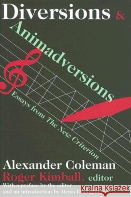 Diversions and Animadversions: Essays from the New Criterion Coleman, Alexander 9780765803054 Transaction Publishers - książka