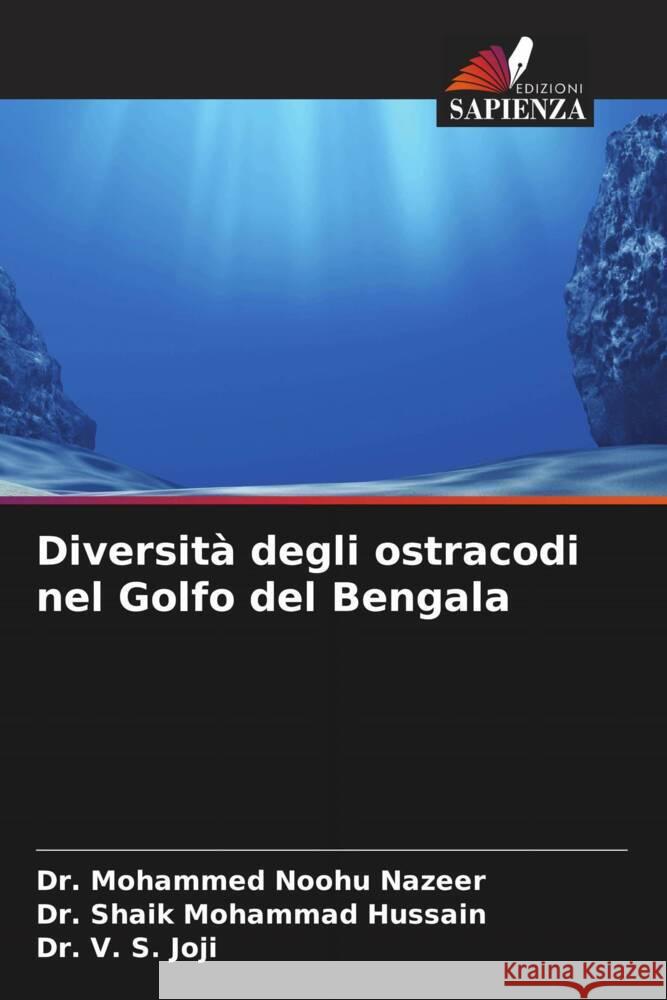 Diversità degli ostracodi nel Golfo del Bengala Nazeer, Dr. Mohammed Noohu, Hussain, Dr. Shaik Mohammad, Joji, Dr. V. S. 9786204837635 Edizioni Sapienza - książka