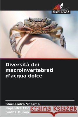 Diversit? dei macroinvertebrati d'acqua dolce Shailendra Sharma Rajendra Chorasiya Sudha Dubey 9786630306743 Edizioni Sapienza - książka