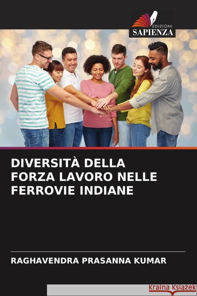 Diversità Della Forza Lavoro Nelle Ferrovie Indiane Kumar, Raghavendra Prasanna 9786205373699 Edizioni Sapienza - książka