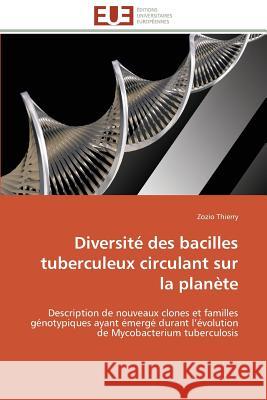 Diversité des bacilles tuberculeux circulant sur la planète Thierry-Z 9786131548840 Editions Universitaires Europeennes - książka