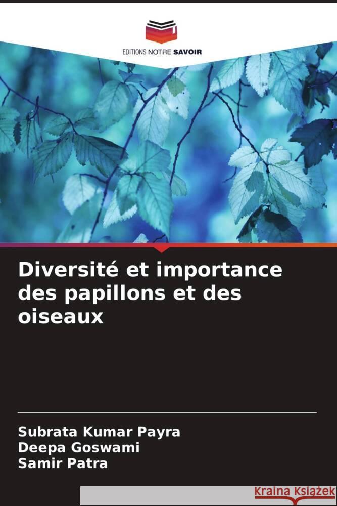 Diversit? et importance des papillons et des oiseaux Subrata Kumar Payra Deepa Goswami Samir Patra 9786206592419 Editions Notre Savoir - książka