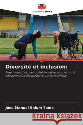 Diversité et inclusion: Salum Tomé, Jose Manuel 9786206814597 Editions Notre Savoir - książka