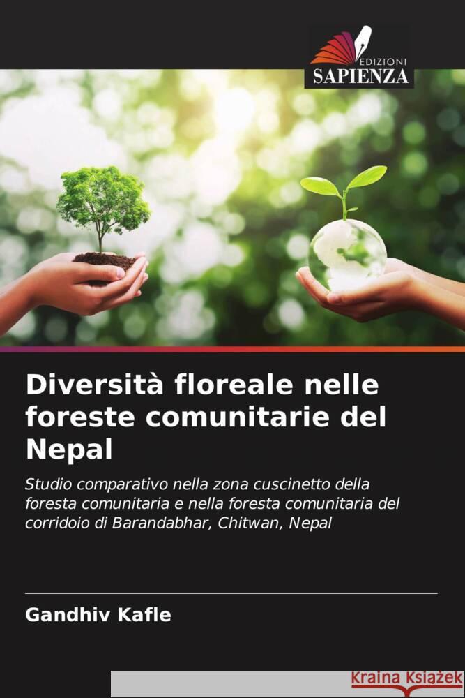 Diversità floreale nelle foreste comunitarie del Nepal Kafle, Gandhiv, Dhakal, Rishi Ram, Yadava, Jay Narayan 9786202970082 Edizioni Sapienza - książka