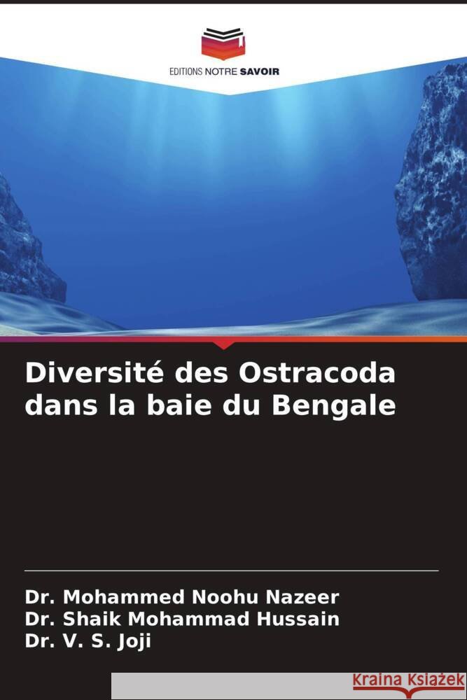 Diversité des Ostracoda dans la baie du Bengale Nazeer, Dr. Mohammed Noohu, Hussain, Dr. Shaik Mohammad, Joji, Dr. V. S. 9786204837680 Editions Notre Savoir - książka