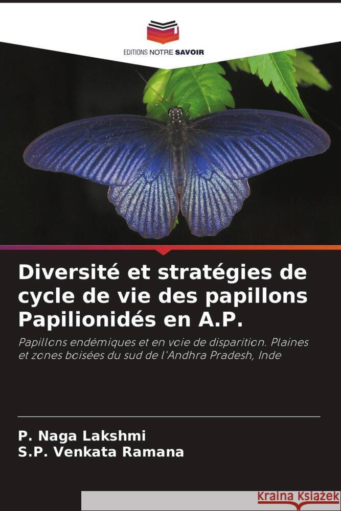 Diversité et stratégies de cycle de vie des papillons Papilionidés en A.P. Lakshmi, P. Naga, Ramana, S.P. Venkata 9786204396767 Editions Notre Savoir - książka