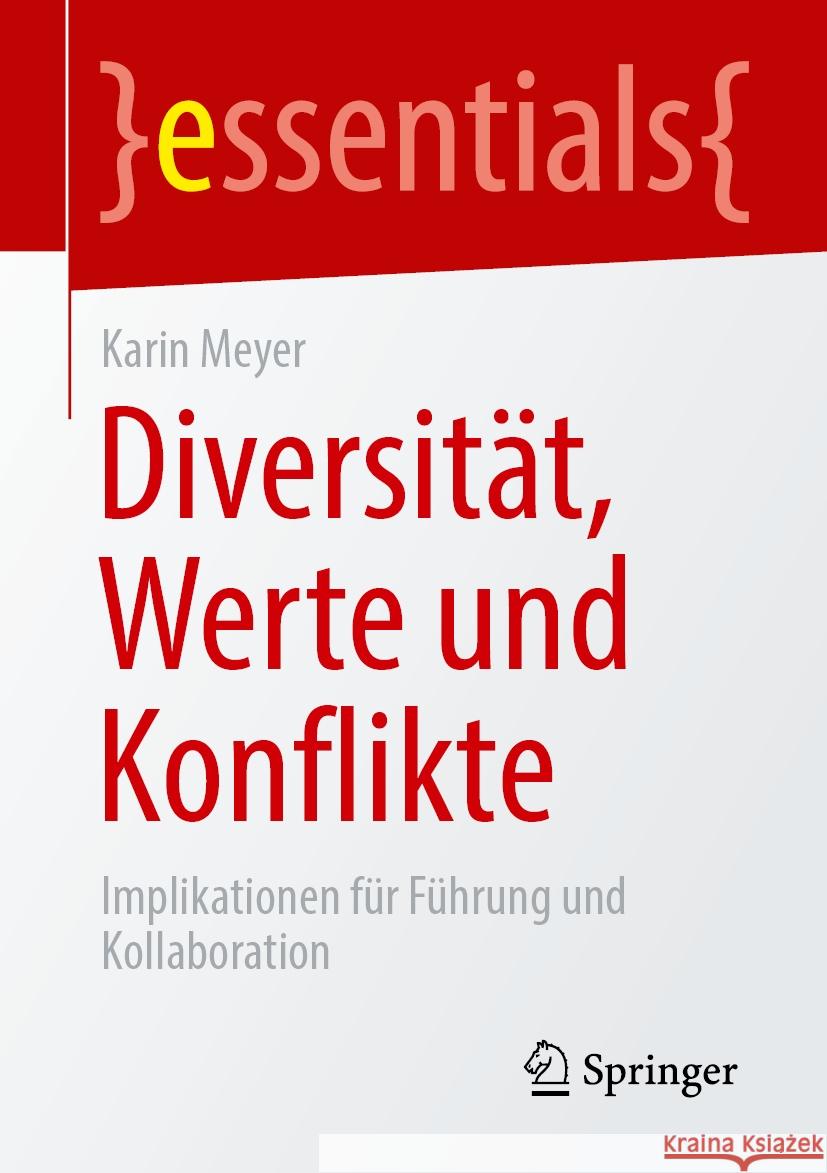 Diversit?t, Werte Und Konflikte: Implikationen F?r F?hrung Und Kollaboration Karin Meyer 9783662705421 Springer - książka