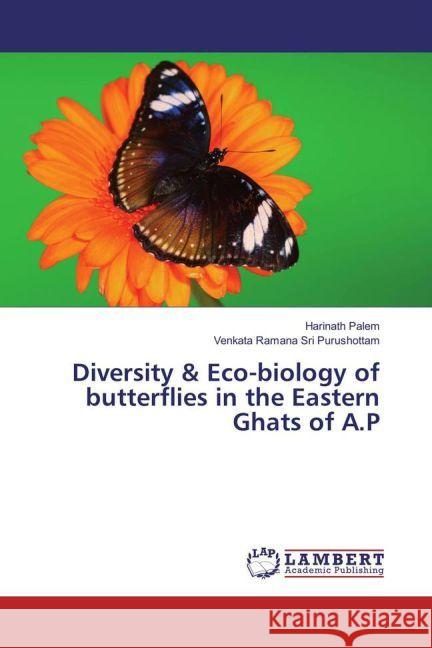 Diversity & Eco-biology of butterflies in the Eastern Ghats of A.P Palem, Harinath; Sri Purushottam, Venkata Ramana 9783659925948 LAP Lambert Academic Publishing - książka