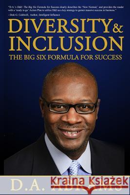 Diversity & Inclusion: The Big Six Formula for Success D a Abrams 9781491010082 Createspace Independent Publishing Platform - książka