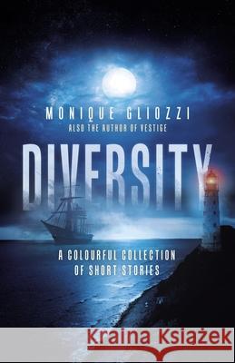 Diversity: A Colourful Collection of Short Stories Monique Gliozzi 9780228831211 Tellwell Talent - książka