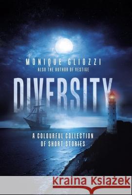 Diversity: A Colourful Collection of Short Stories Monique Gliozzi 9780228831228 Tellwell Talent - książka