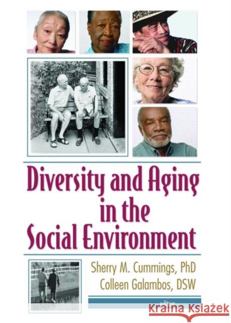 Diversity and Aging in the Social Environment Sherry M. Cummings 9780789026750 Haworth Press - książka