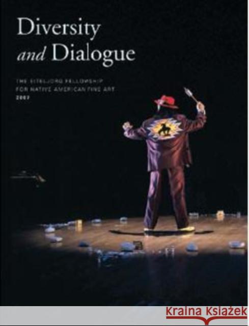 Diversity and Dialogue: The Eiteljorg Fellowship for Native American Fine Art, 2007 [With CD] Nottage, James H. 9780295987811 University of Washington Press - książka