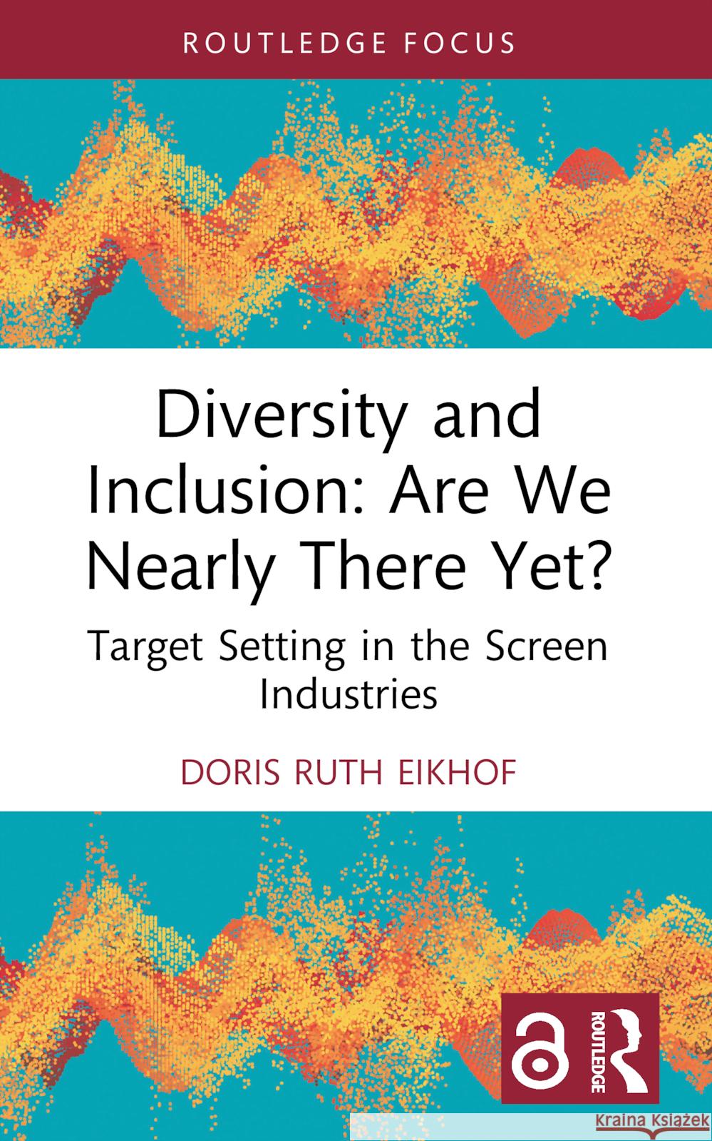 Diversity and Inclusion: Are We Nearly There Yet? Doris Ruth Eikhof 9781032562308 Taylor & Francis Ltd - książka