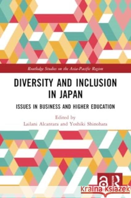 Diversity and Inclusion in Japan: Issues in Business and Higher Education Lailani Alcantara Yoshiki Shinohara 9781032289908 Routledge - książka