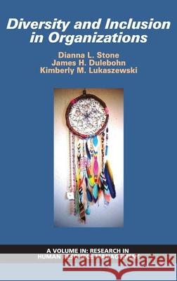 Diversity and Inclusion in Organizations Dianna L. Stone James H. Dulebohn Kimberly M. Lukaszewski 9781648020056 Information Age Publishing - książka