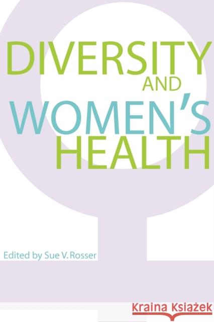 Diversity and Women's Health Sue V. Rosser 9780801892806 Johns Hopkins University Press - książka